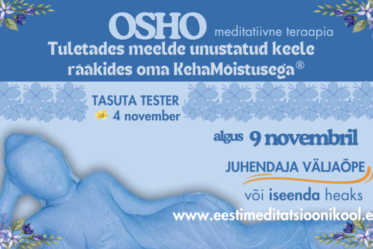 OSHO® meditatiivne teraapia / 2 võimalust: juhendaja väljaõpe või teraapia iseenda heaks